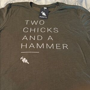 Two Chicks and a Hammer Olive Green T-Shirt